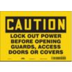 Caution: Lock Out Power Before Opening Guards, Access Doors Or Covers Signs