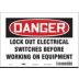 Danger: Lock Out Electrical Switches Before Working On Equipment Signs