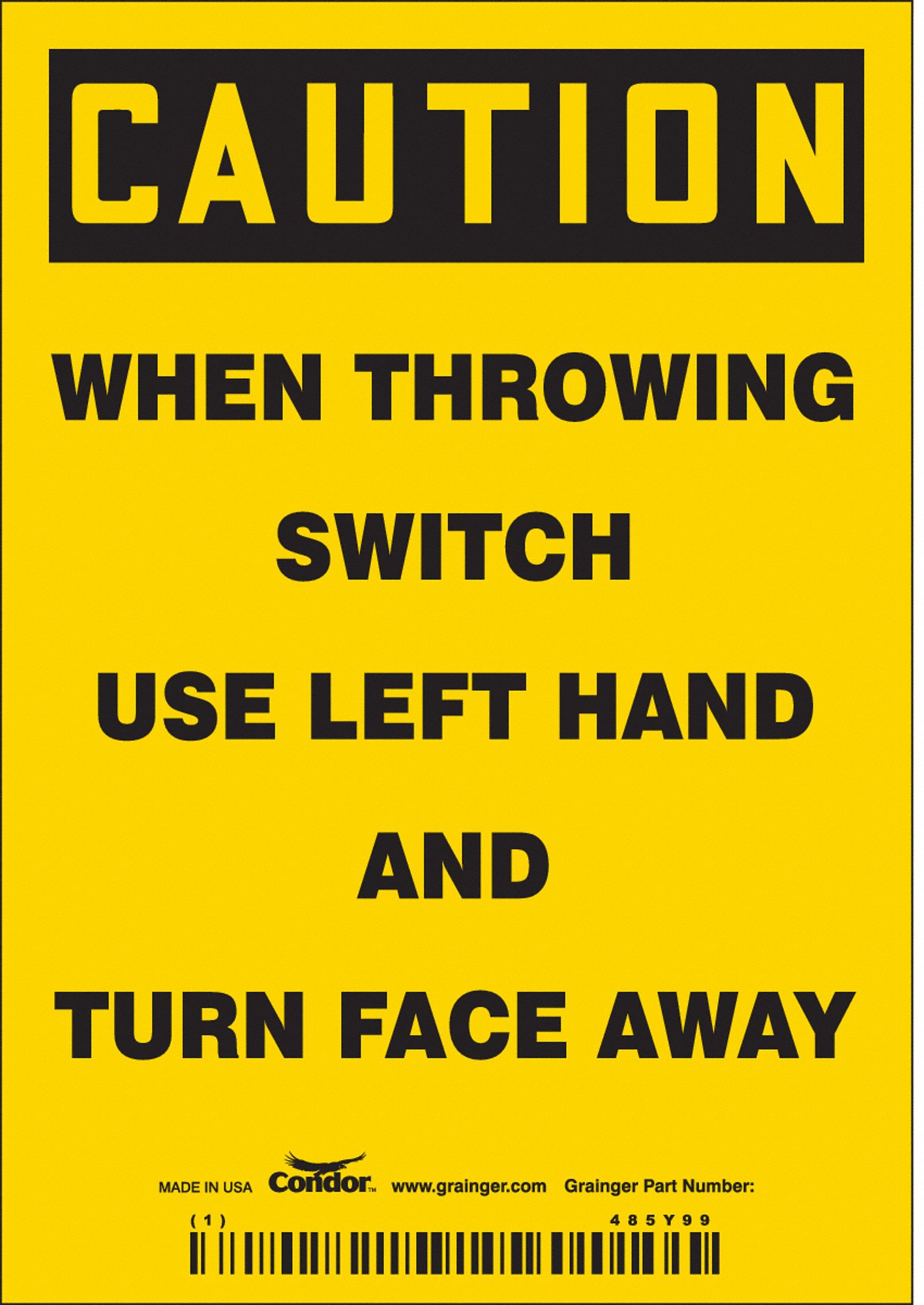 Safety Sign: Vinyl, Adhesive Sign Mounting, 5 in x 3 1/2 in Nominal Sign Size, Not Retroreflective