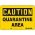 Caution: Quarantine Area Signs