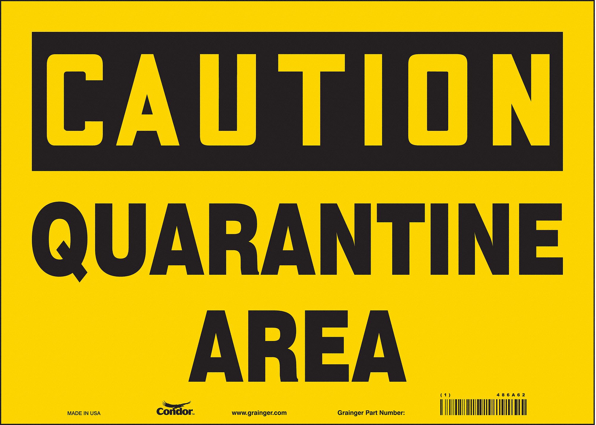 SAFETY SIGN, VINYL, ADHESIVE MOUNT, 10 IN X 14 IN NOMINAL SIGN SIZE, NOT RETROREFLECTIVE, QUARANTINE AREA