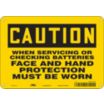 Caution: When Servicing Or Checking Batteries Face And Hand Protection Must Be Worn Signs