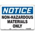 Notice: Non-Hazardous Materials Only Signs