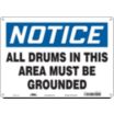 Notice: All Drums In This Area Must Be Grounded Signs