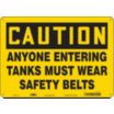 Caution: Anyone Entering Tanks Must Wear Safety Belts Signs