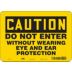 Caution: Do Not Enter Without Wearing Eye And Ear Protection Signs
