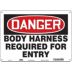 Danger: Body Harness Required For Entry Signs