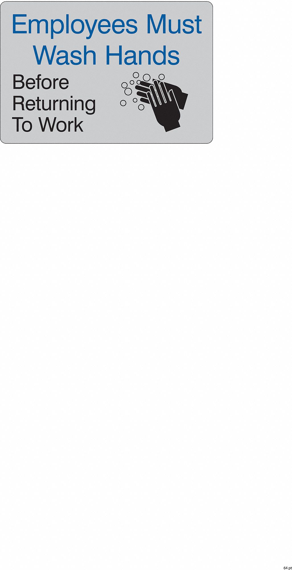 Facility Sign: Acrylic, Adhesive Sign Mounting, 6 in x 9 in Nominal Sign Size, Not Retroreflective