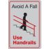 Avoid A Fall Use Handrails Signs