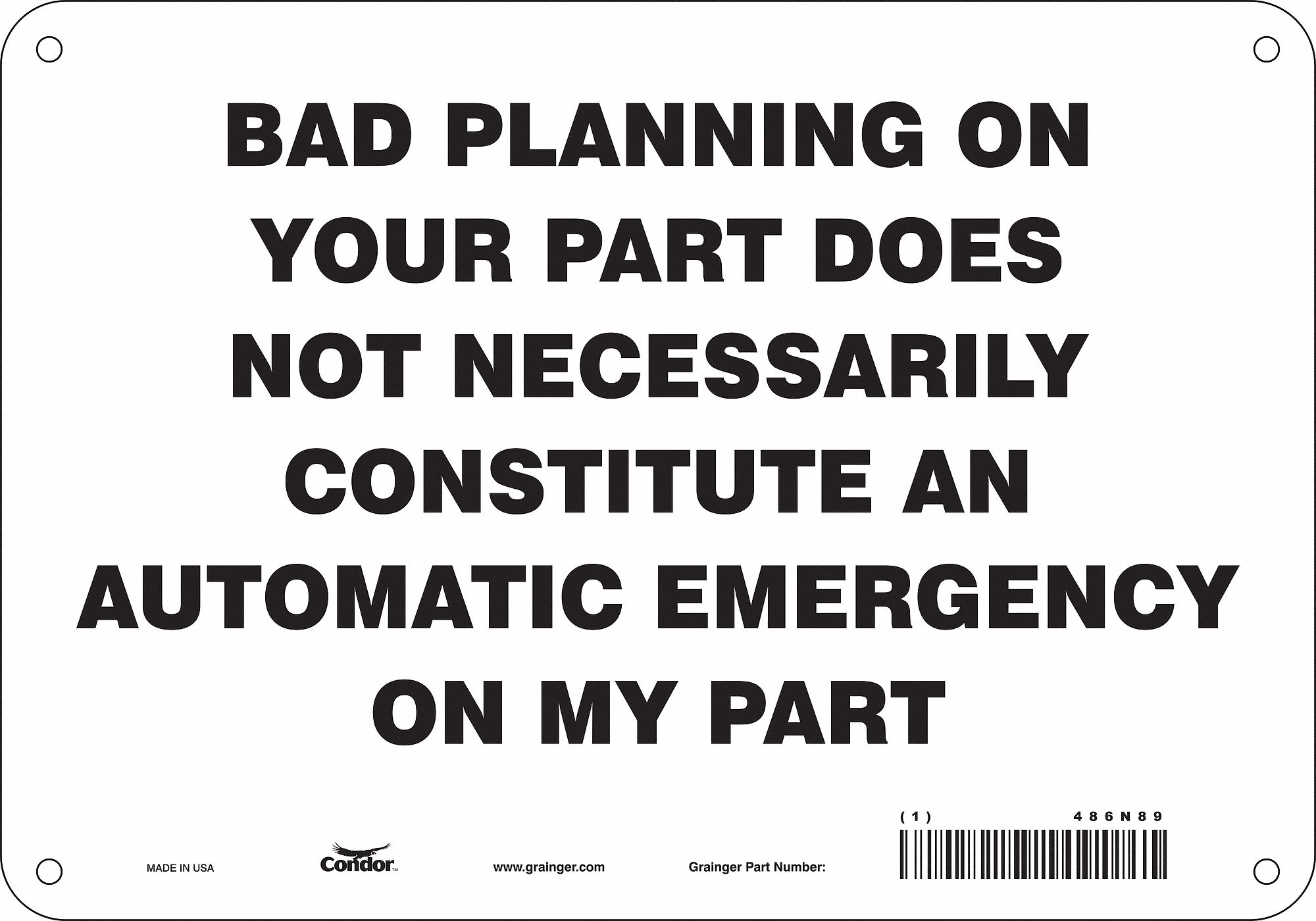 Safety Sign: Aluminum, Mounting Holes Sign Mounting, 7 in x 10 in Nominal Sign Size, 0.032 in Thick