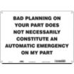 Bad Planning On Your Part Does Not Necessarily Constitute An Automatic Emergency On My Part Signs