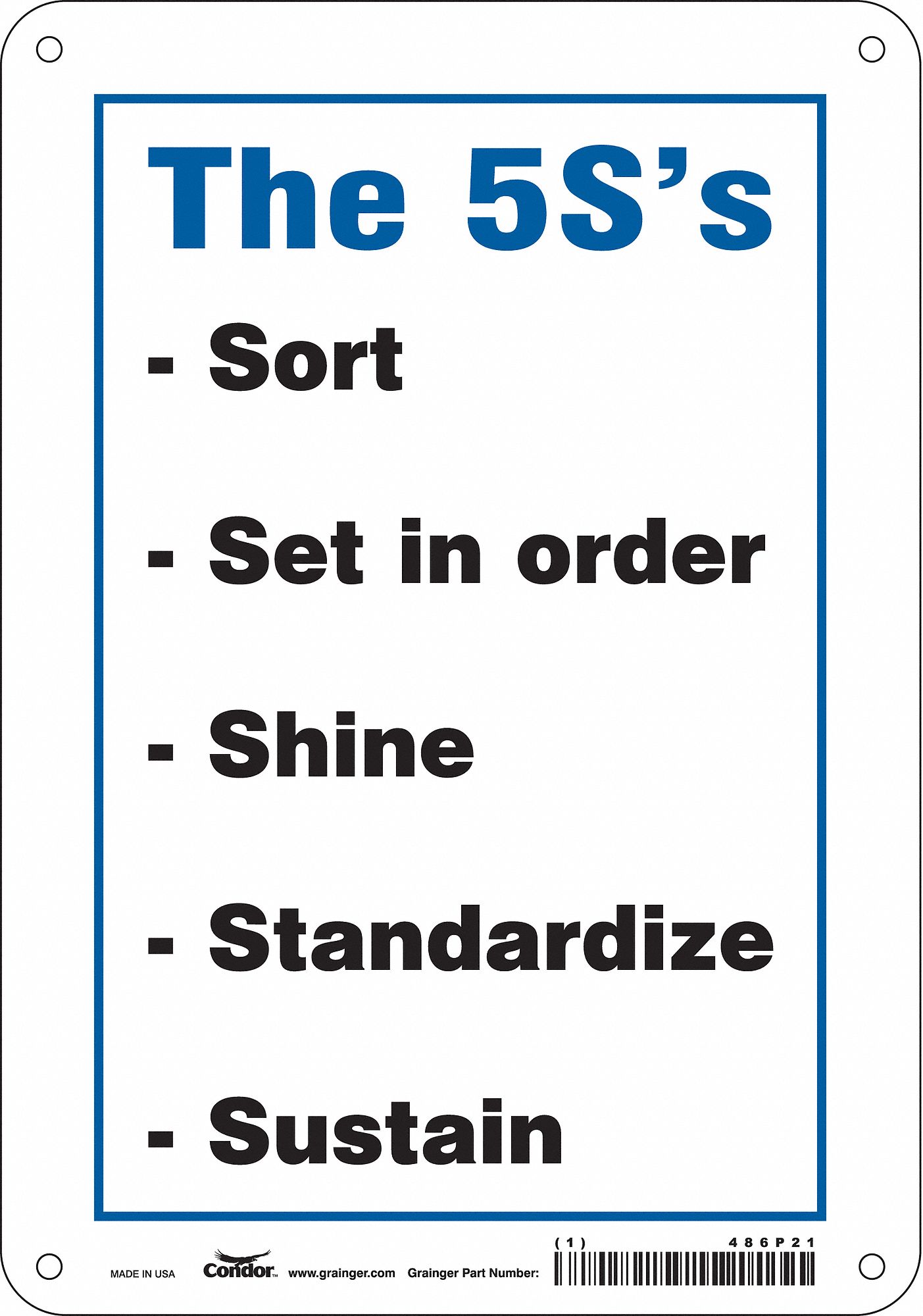 SAFETY SIGN, POLYETHYLENE, HOLE MOUNT, 10 X 7 IN, NO HEADER, THE 5S'S SORT SET IN ORDER SHINE STANDARDIZE SUSTAIN
