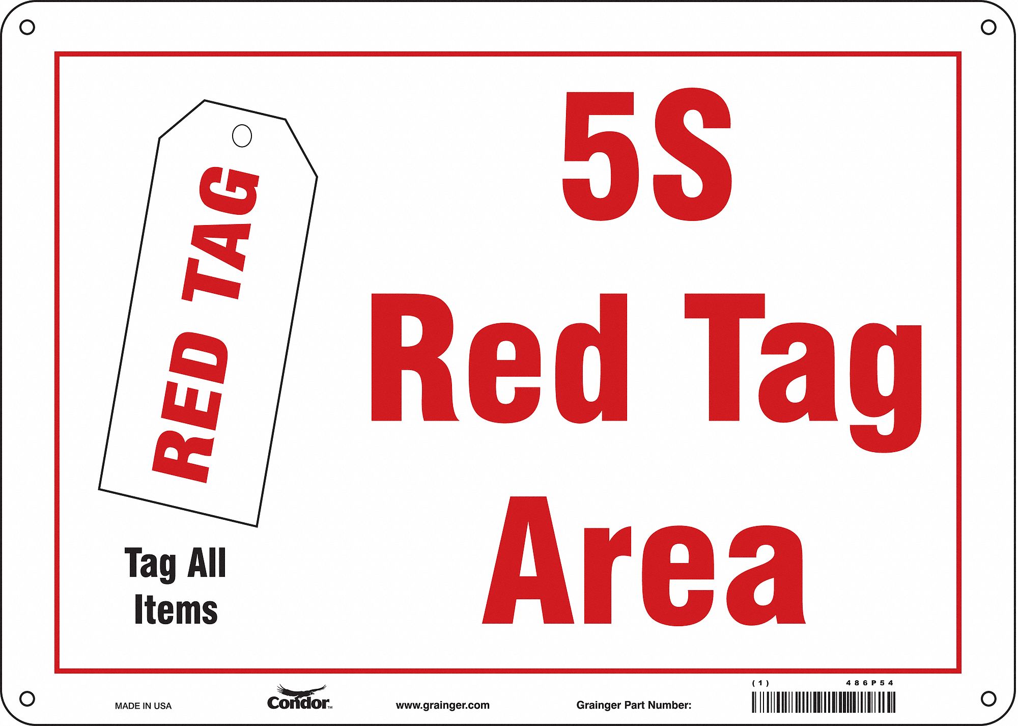 SAFETY SIGN, POLYETHYLENE, MOUNTING HOLES, 10 IN X 14 IN NOMINAL SIGN SIZE, NO HEADER, 5S RED TAG AREA