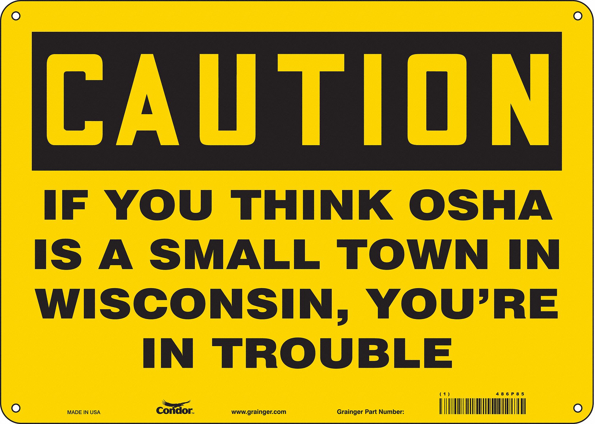 Safety Sign: Aluminum, Mounting Holes Sign Mounting, 10 in x 14 in Nominal Sign Size, 0.032 in Thick