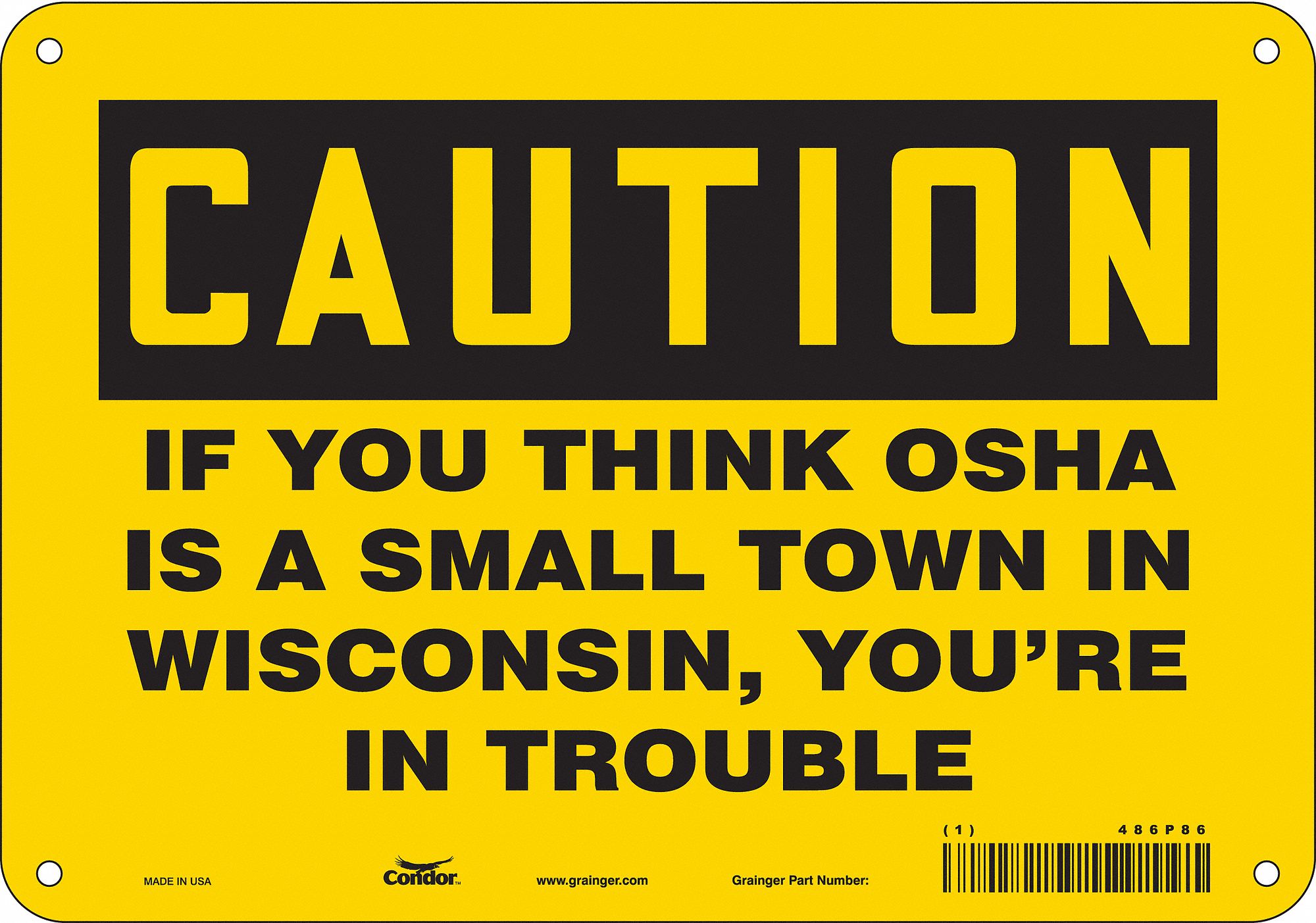 Safety Sign: Polyethylene, Mounting Holes Sign Mounting, 7 in x 10 in Nominal Sign Size, Caution