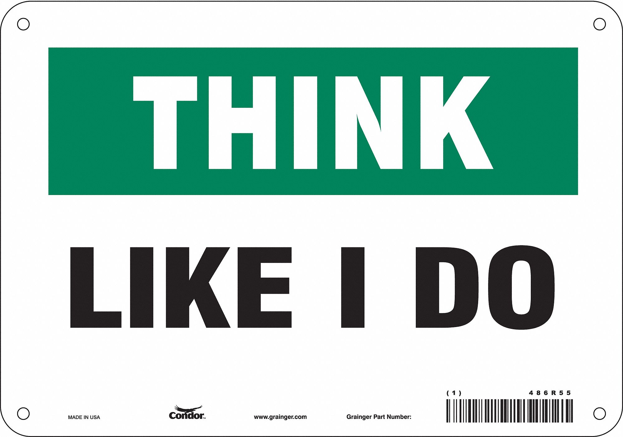 Safety Sign: Polyethylene, Mounting Holes Sign Mounting, 7 in x 10 in Nominal Sign Size, Like I Do