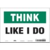 Think: Like I Do Signs