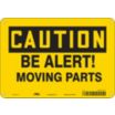 Caution: Be Alert! Moving Parts Signs