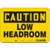 Caution: Low Headroom Signs