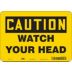 Caution: Watch Your Head Signs