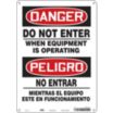 Danger/Peligro: Do Not Enter When Equipment Is Operating/No Entrar Mientras El Equipo Este En Funcionamiento Signs