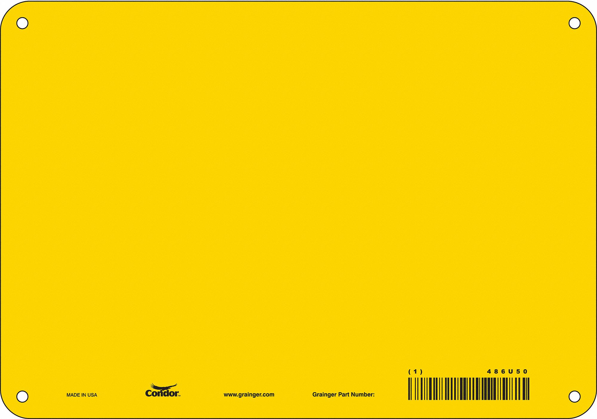 SAFETY SIGN, ALUMINUM, MOUNTING HOLES, 7 IN X 10 IN NOMINAL SIGN SIZE, 0.032 IN THICK, YELLOW