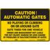 Caution: Automatic Gates No Playing Or Climbing On Or Around Gate Gate Timed For One Vehicle Owner And Management Not Liable For Any Injury, Damage Or Loss Caused By Problems Of Malfunction Of Gates Signs
