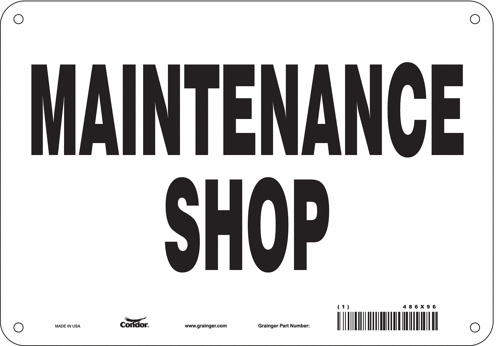 SAFETY SIGN, ALUMINUM, MOUNTING HOLES, 7 IN X 10 IN NOMINAL SIGN SIZE, 0.032 IN THICK, MAINTENANCE SHOP