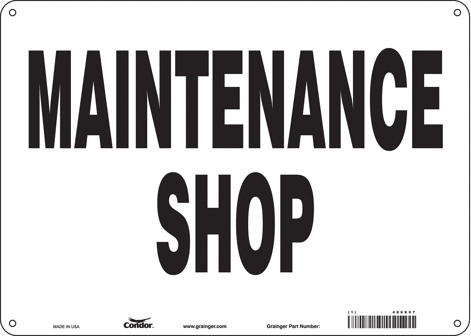 SAFETY SIGN, ALUMINUM, MOUNTING HOLES, 10 IN X 14 IN NOMINAL SIGN SIZE, 0.032 IN THICK, MAINTENANCE SHOP