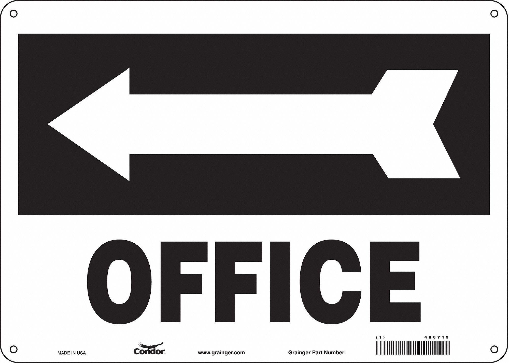 SAFETY SIGN, ALUMINUM, MOUNTING HOLES, 10 IN X 14 IN NOMINAL SIGN SIZE, 0.032 IN THICK, OFFICE