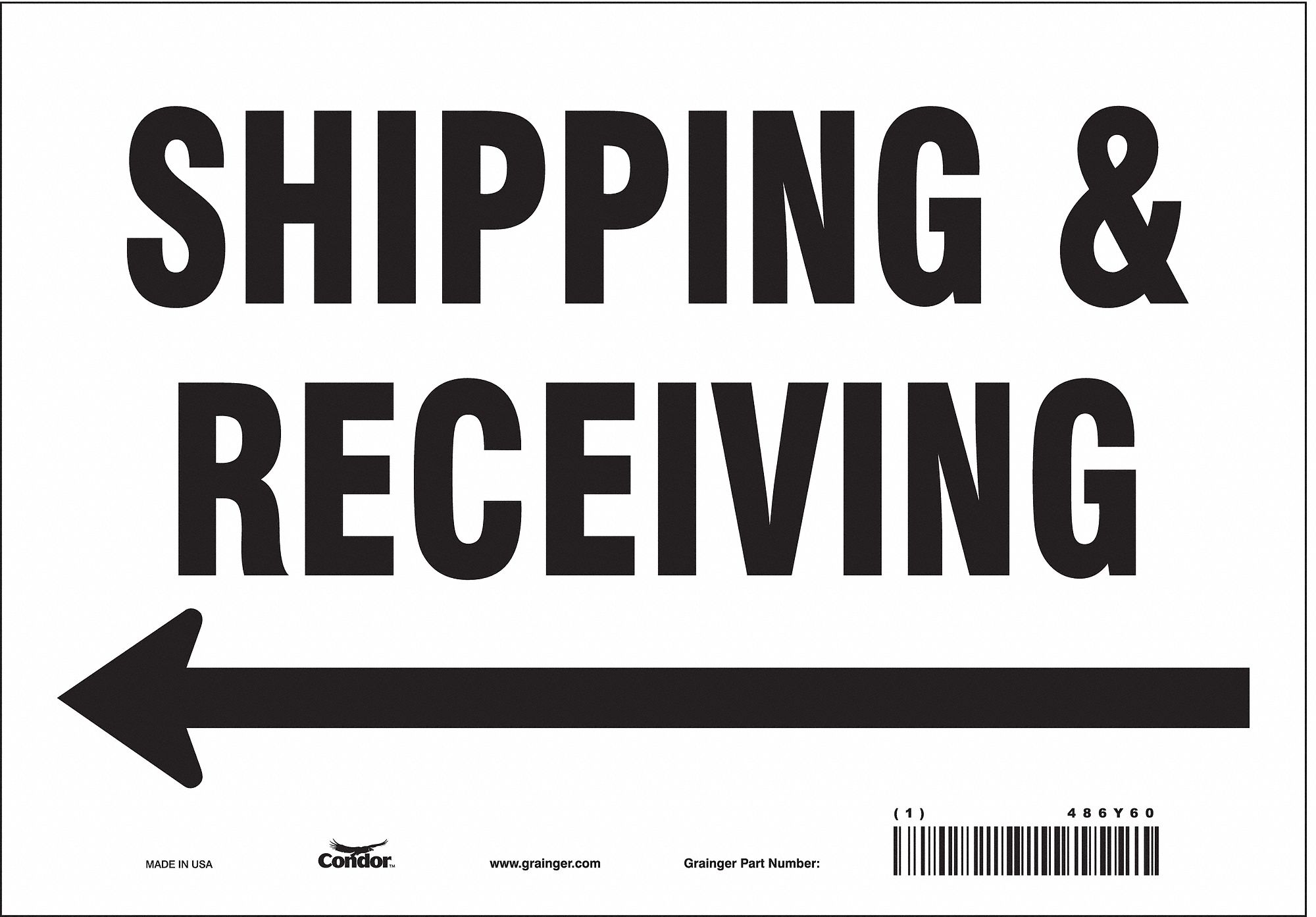 SAFETY SIGN, VINYL, ADHESIVE MOUNT, 7 IN X 10 IN NOMINAL SIGN SIZE, NOT RETROREFLECTIVE, SHIPPING & RECEIVING