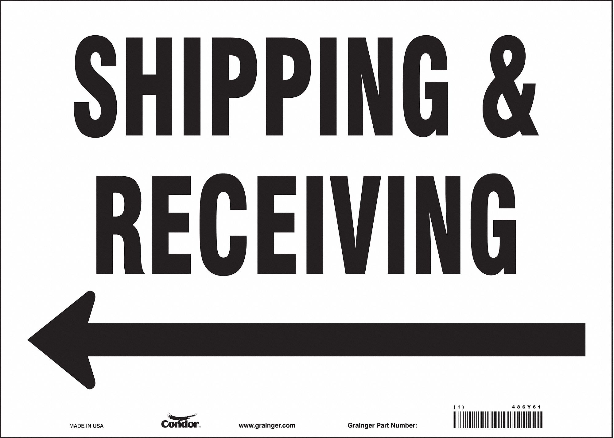 SAFETY SIGN, VINYL, ADHESIVE MOUNT, 10 IN X 14 IN NOMINAL SIGN SIZE, NOT RETROREFLECTIVE, SHIPPING & RECEIVING