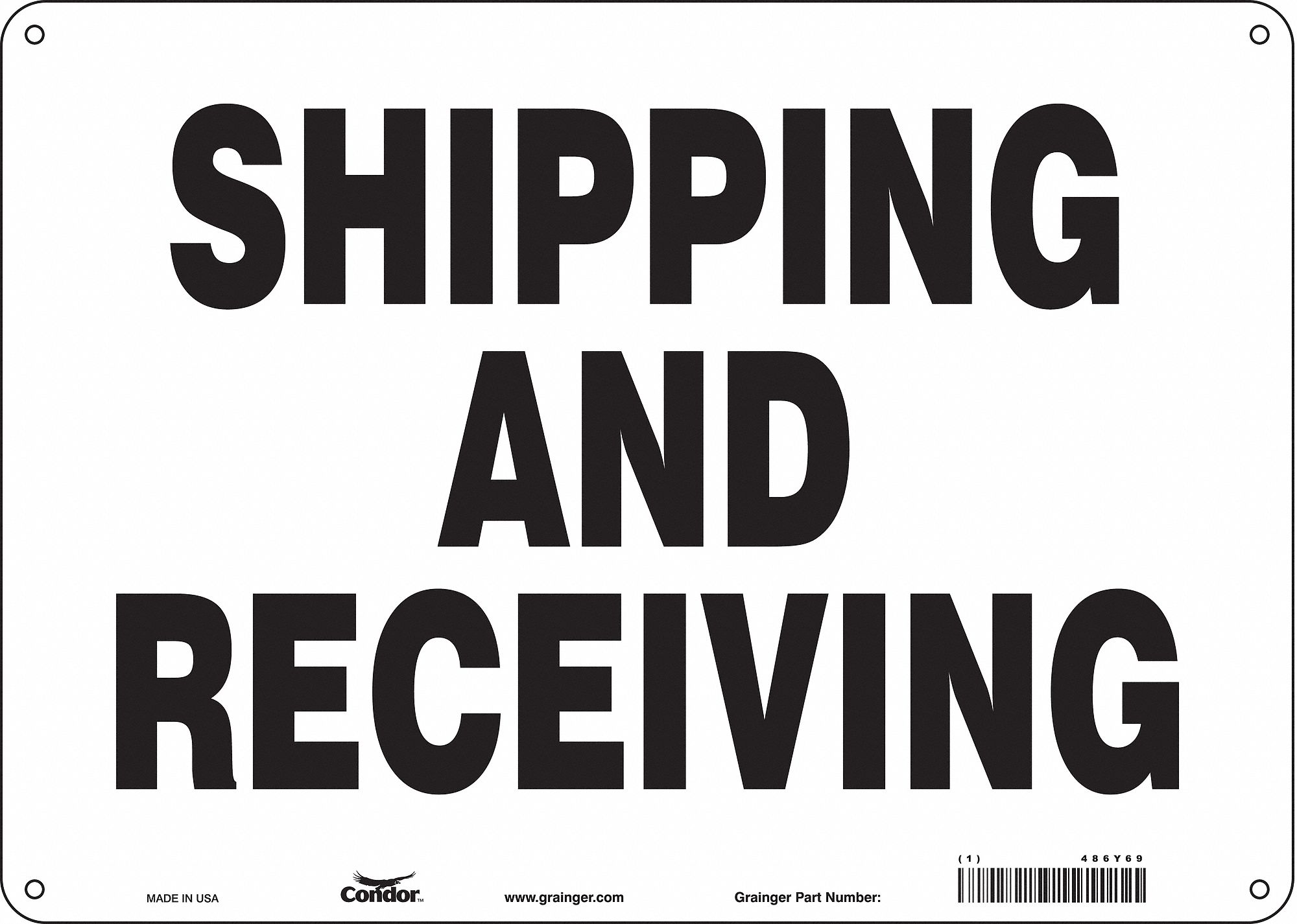 SAFETY SIGN, ALUMINUM, MOUNTING HOLES, 10 IN X 14 IN NOMINAL SIGN SIZE, 0.032 IN THICK, SHIPPING & RECEIVING