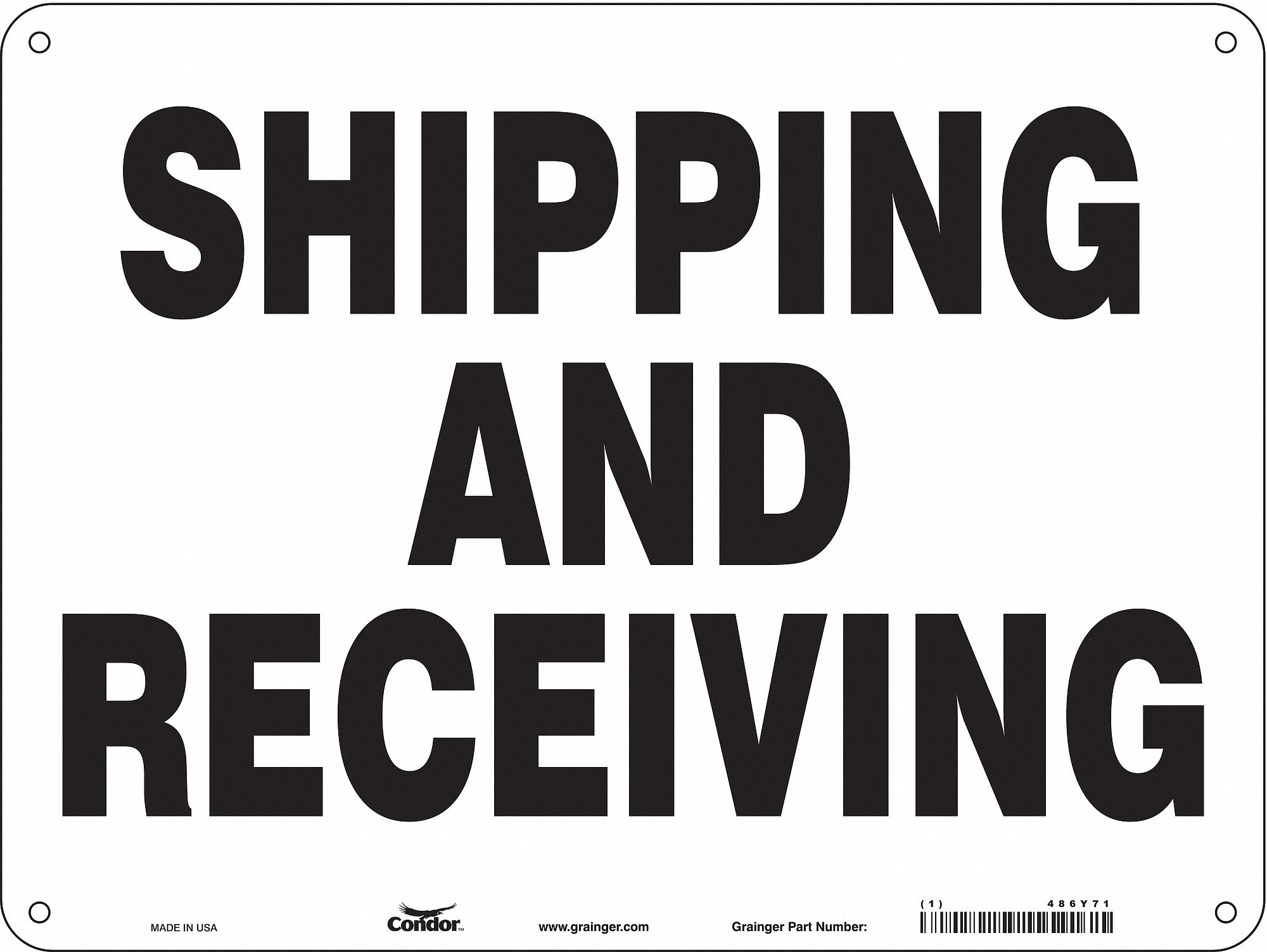 SAFETY SIGN, ALUMINUM, MOUNTING HOLES, 18 IN X 24 IN NOMINAL SIGN SIZE, 0.032 IN THICK, SHIPPING & RECEIVING