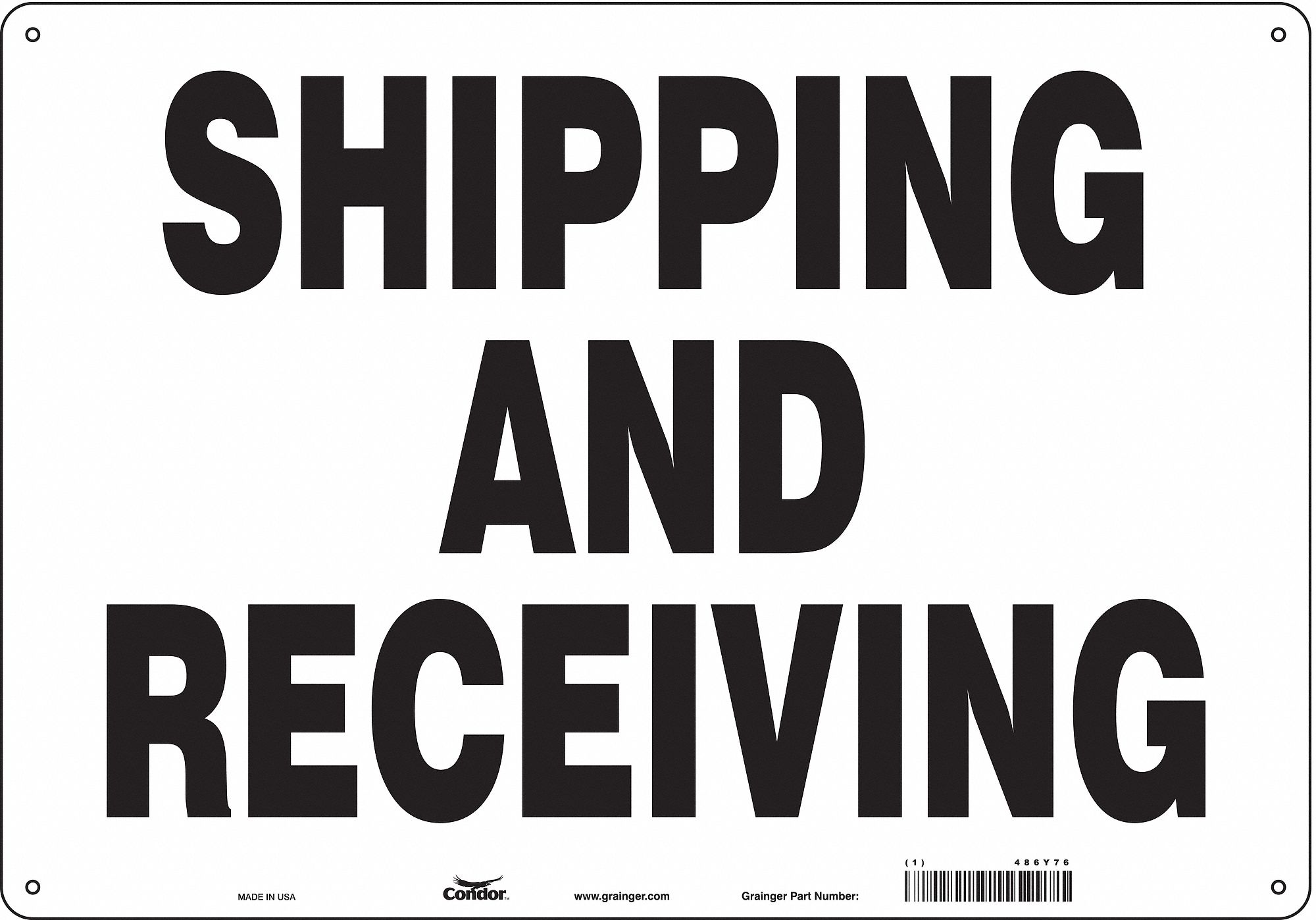 SAFETY SIGN, POLYETHYLENE, MOUNTING HOLES, 14 IN X 20 IN NOMINAL SIGN SIZE, SHIPPING & RECEIVING