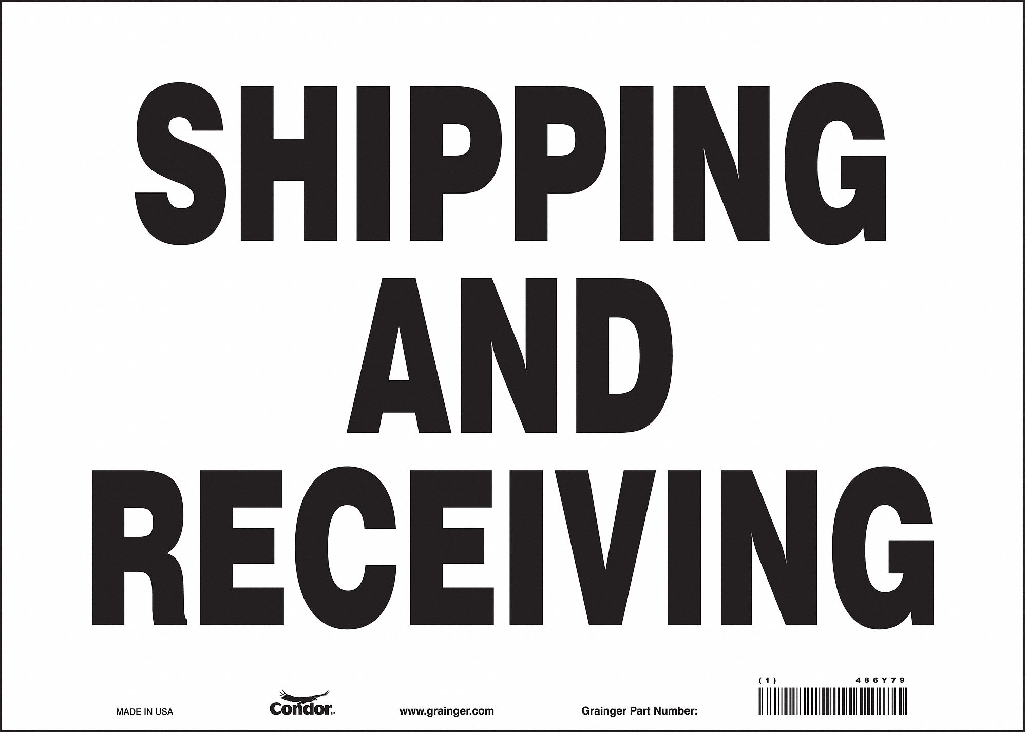 SAFETY SIGN, VINYL, ADHESIVE MOUNT, 10 IN X 14 IN NOMINAL SIGN SIZE, NOT RETROREFLECTIVE, SHIPPING & RECEIVING