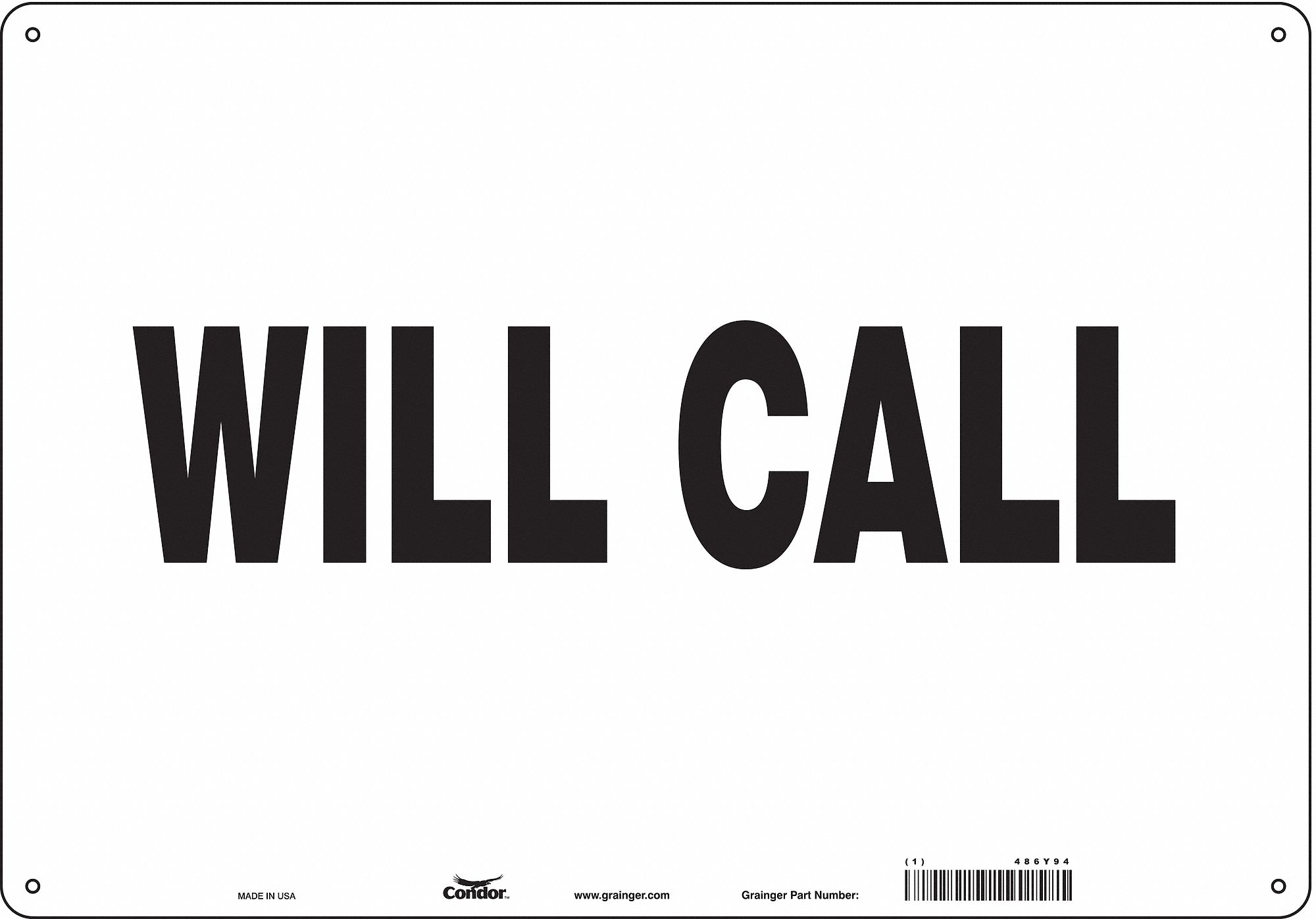 SAFETY SIGN, ALUMINUM, MOUNTING HOLES, 14 IN X 20 IN NOMINAL SIGN SIZE, 0.032 IN THICK, WILL CALL