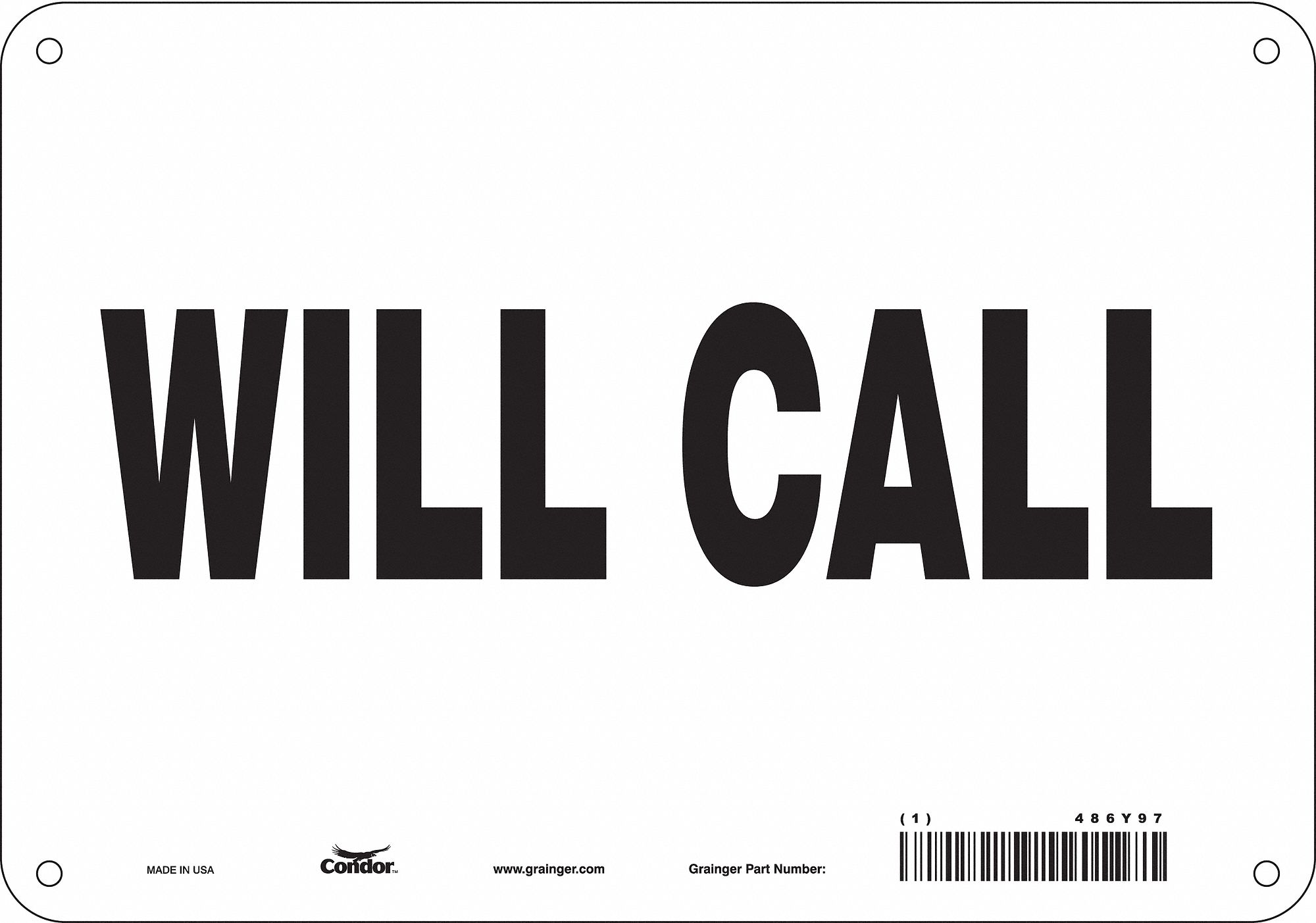 Safety Sign: Polyethylene, Mounting Holes Sign Mounting, 7 in x 10 in Nominal Sign Size, Will Call