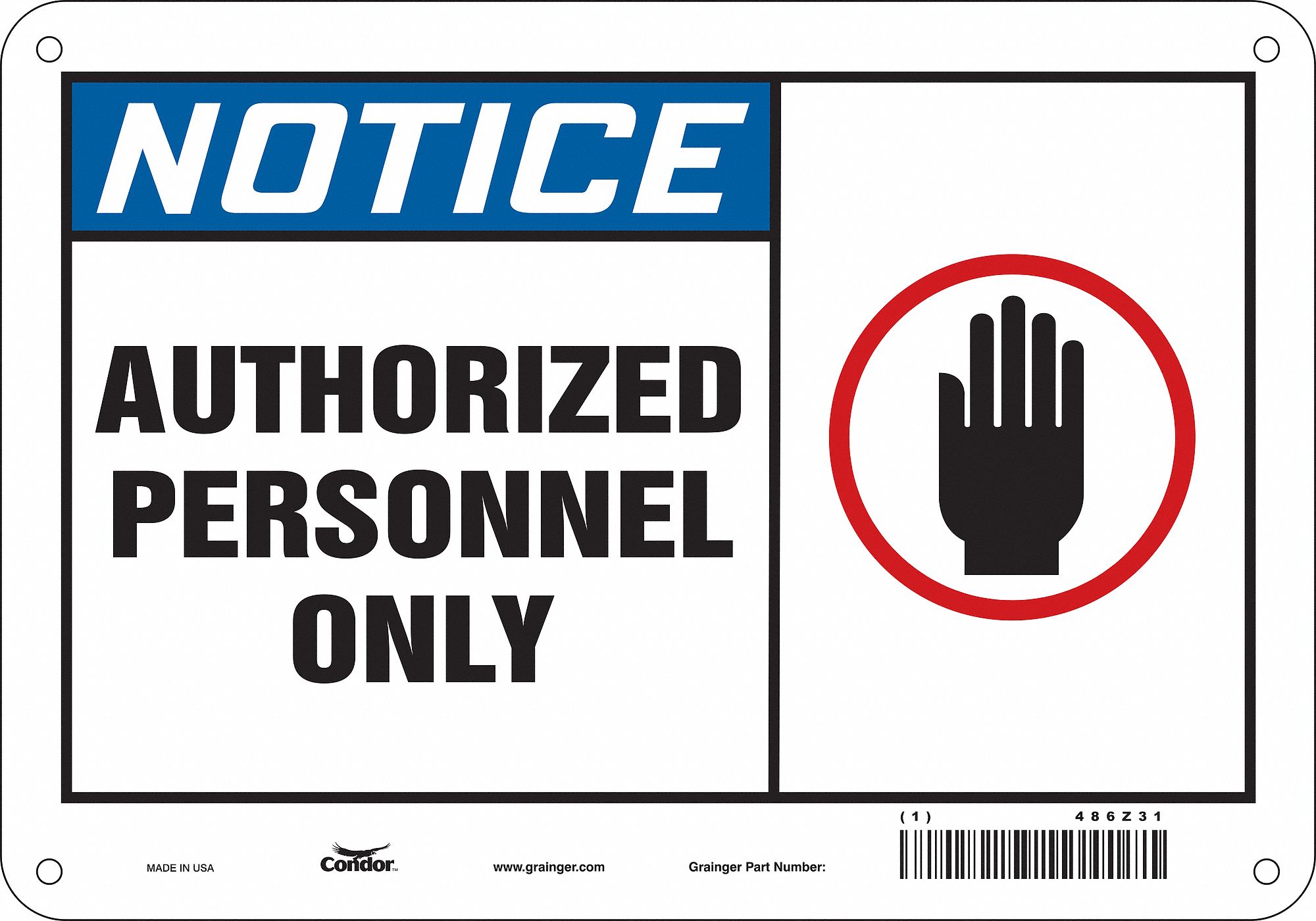 Safety Sign: Aluminum, Mounting Holes Sign Mounting, 7 in x 10 in Nominal Sign Size, 0.032 in Thick