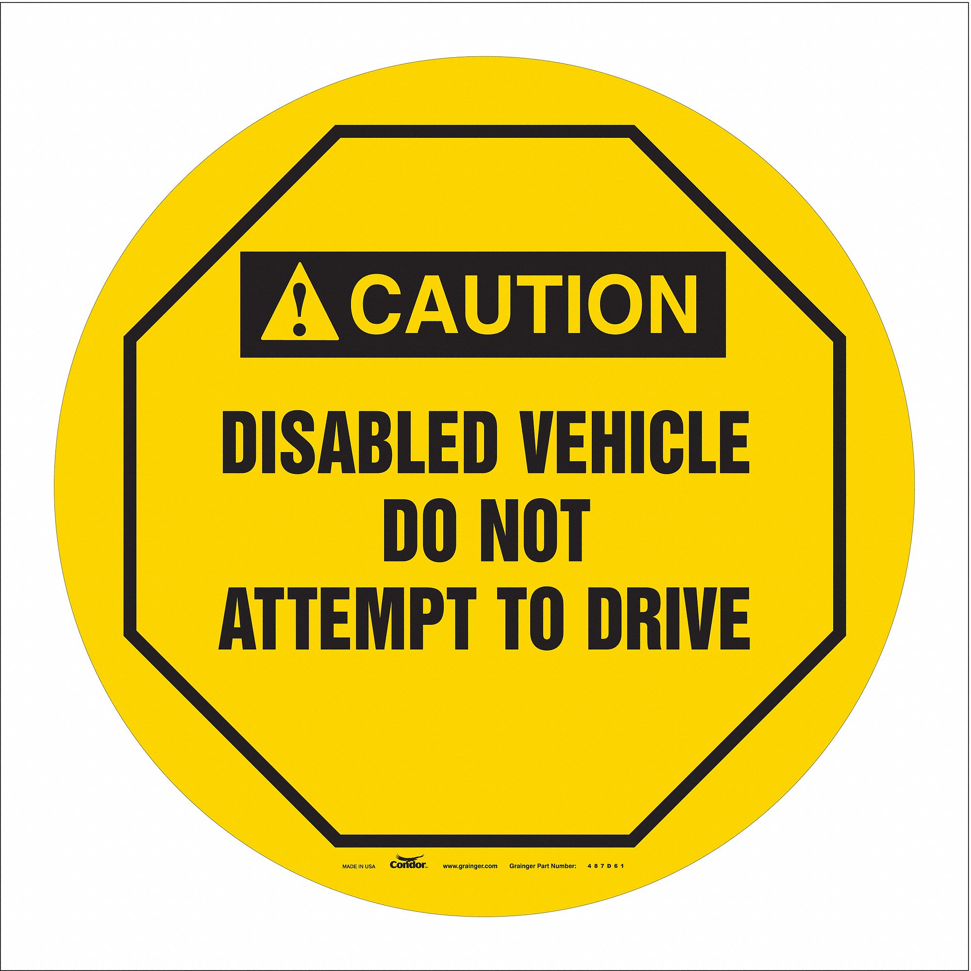 TRAFFIC SIGN, CAUTION, DISABLED VEHICLE DO NOT ATTEMPT TO DRIVE, 16 IN COVER DIA, YELLOW
