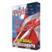 Pride In Safety! Our Goal: No Accidents Signs