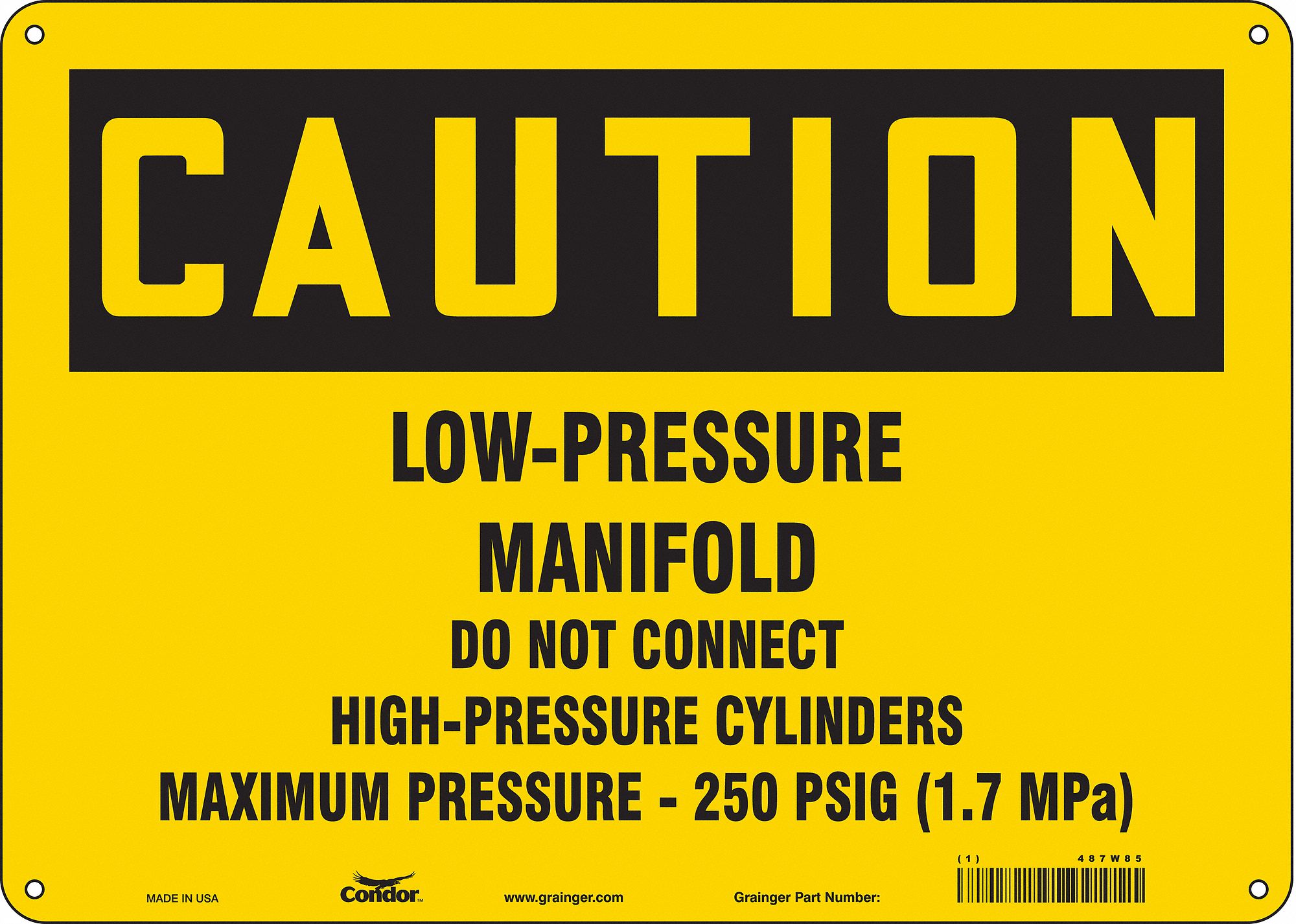 SAFETY SIGN, PE, HOLE MOUNT, 10X14 IN, CAUTION, LOW-PRESSURE MANIFOLD DO NOT CONNECT HIGH-PRESSURE CYLINDERS MAXIMUM...