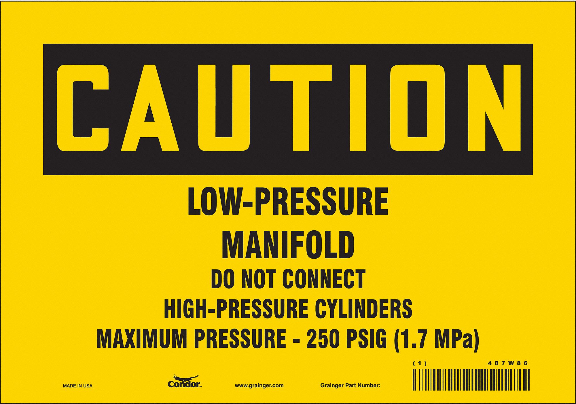 SAFETY SIGN, VINYL, ADHESIVE, 7X10 IN, NOT RETROREFLECTIVE, LOW-PRESSURE MANIFOLD DO NOT CONNECT HIGH-PRESSURE CYLIND...