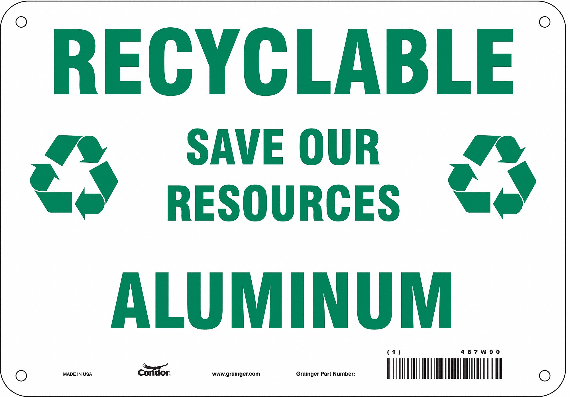 SAFETY SIGN, POLYETHYLENE, HOLE MOUNT, 7 X 10 IN NOMINAL SIGN SIZE, NO HEADER, RECYCLABLE ALUMINUM SAVE OUR RESOURCES