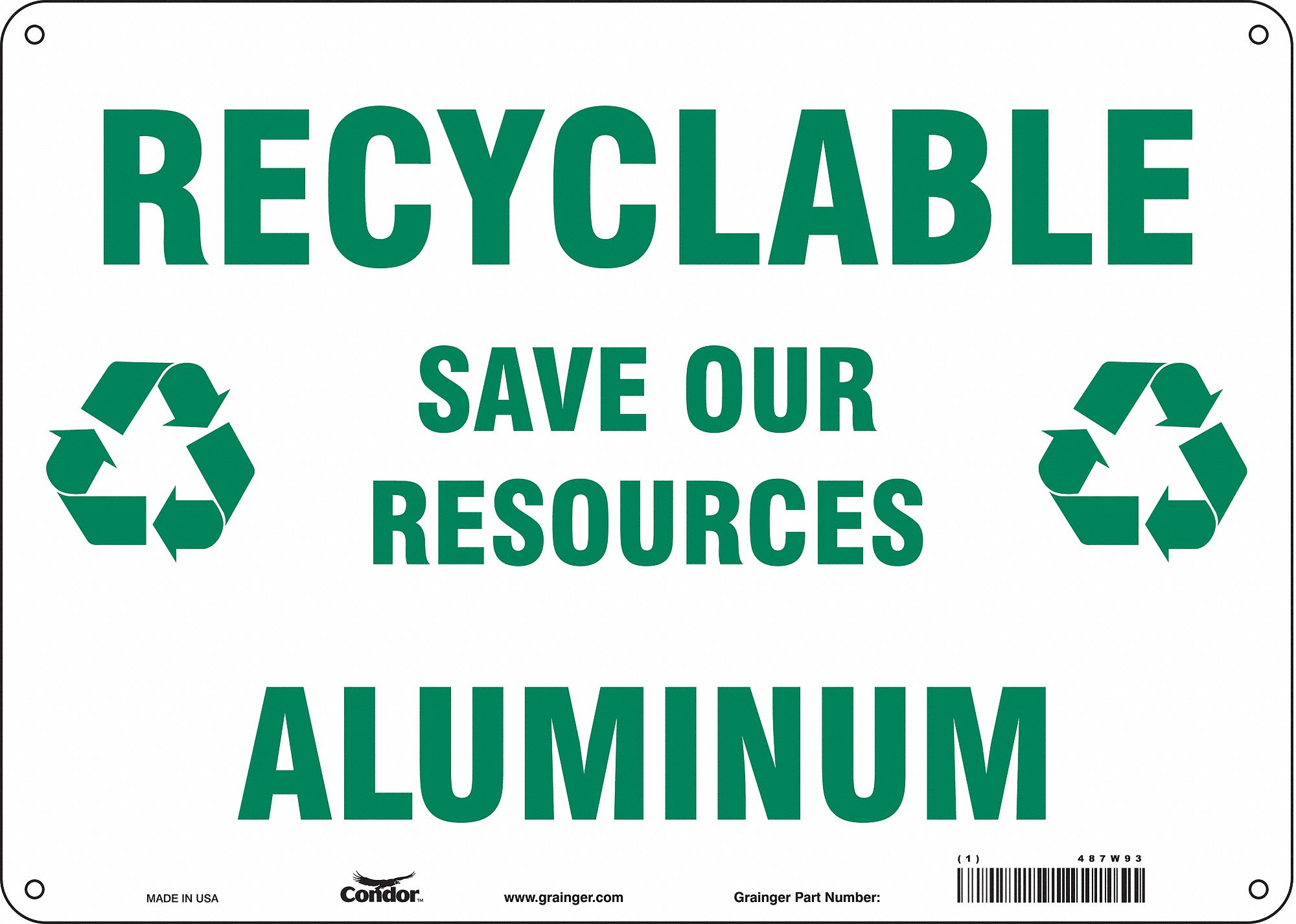 SAFETY SIGN, ALUMINUM, HOLE MOUNT, 10 X 14 IN NOMINAL SIGN SIZE, 0.032 IN THICK, RECYCLABLE ALUMINUM SAVE OUR RESOURCES