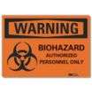 Warning: Biohazard Authorized Personnel Only Signs