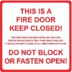 Square This Is A Fire Door Keep Closed! Do Not Block Or Fasten Open! Signs