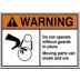 Warning: Do Not Operate Without Guards In Place. Moving Parts Can Crush and Cut. (Belt Hazard Pictogram) Signs
