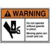 Warning: Do Not Operate Without Guards In Place. Moving Parts Can Crush and Cut. (Crush Hazard Pictogram) Signs