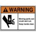 Warning: Moving Parts Can Crush and Cut. Keep Hands Clear. (Crush Hazard Pictogram) Signs